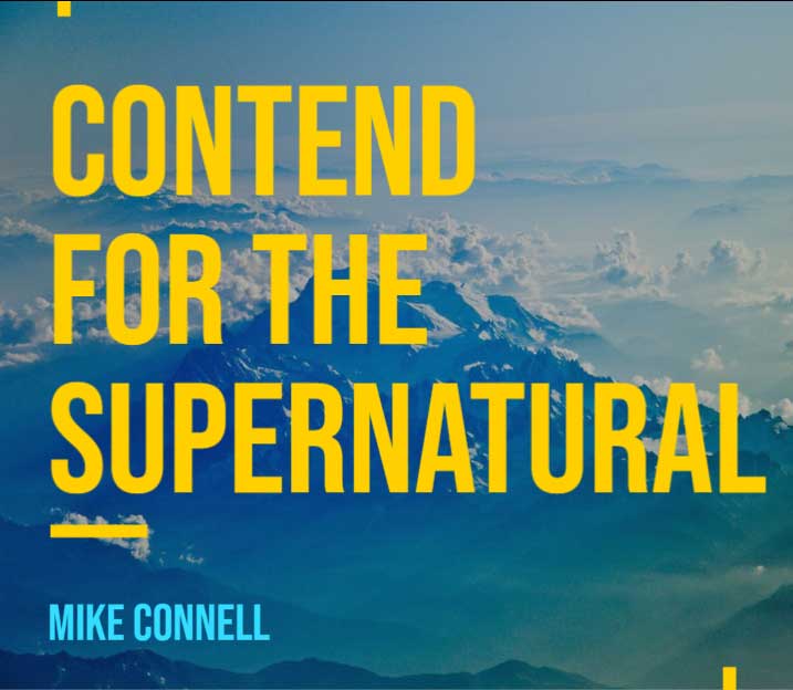 Contend for the Supernatural (1 of 7)